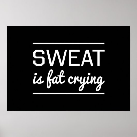 Sweat is Fat Crying Poster (Voorkant)