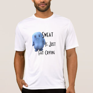 Sweat is gewoon dik huilen t-shirt