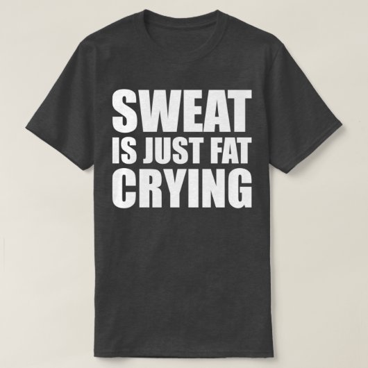 Sweat is Just Fat Crier Gym Citation 1  (Design devant)