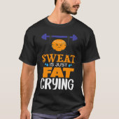 Sweat Is Just Fat Crying  gym workout (Devant)