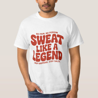 Sweat Like A Legend Cute Funny T-Shirt Gift For Hi