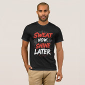 Sweat Now Shine Later – Motivational Gym T-Shirt (Voorkant volledig)