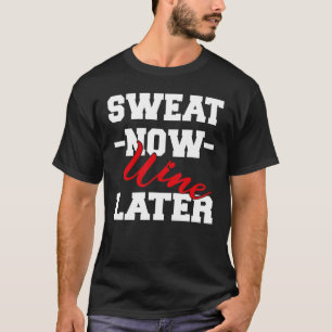 Sweat Now Vin Plus Tard Fitness Fitness Bodybuildi