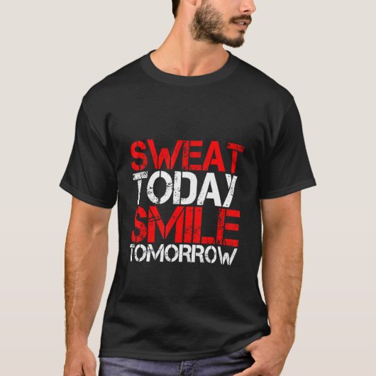 Sweat Today Smile Tomorrow T-shirt (Voorkant)