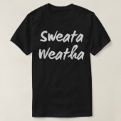 Sweata Weatha, Womens Funny Sweater Weather, Fall, T-shirt (Design voorkant)