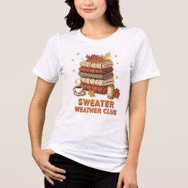 Sweater Weather Club T-Shirt – Cozy Fall Aesthetic