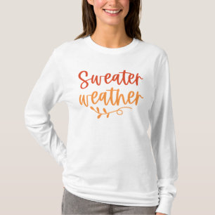 Sweater Weather t-shirt automne