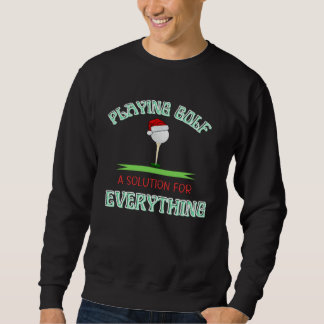 Sweatshirt ゴルフをプレイすることはすべての解決策です Play Golf Golfing Fun