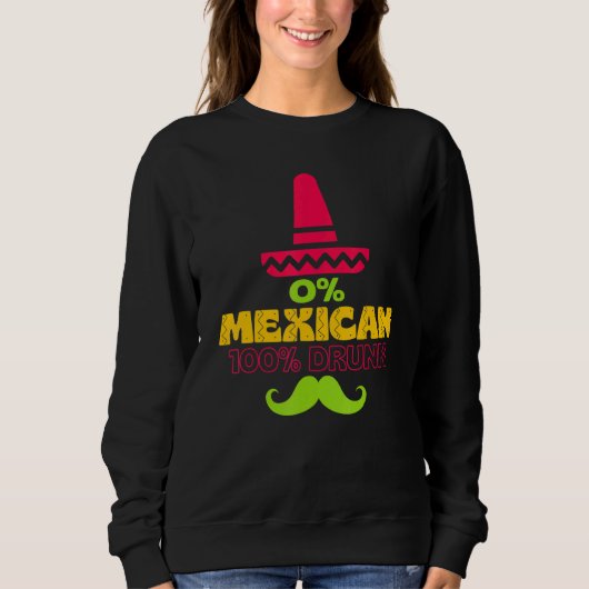 Sweatshirt 0 Mexicain 100 Drunk Cinco De Mayo De Drinko (Devant)