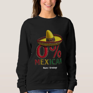 Sweatshirt 0% Mexicain Funny Cinco De Mayo Hilarious