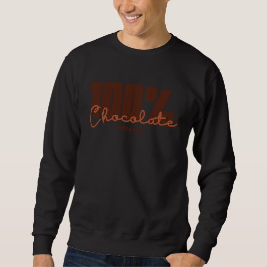 Sweatshirt 100 Chocolate Since 1974 Melanin Choc Lit Birthday (Devant)