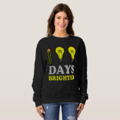 Sweatshirt 100 Days Brighter Teacher Student 100th Day of Sch (Devant entier)