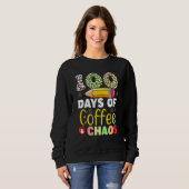 Sweatshirt 100 Days Of Coffee And Chaos 100th Day Of School F (Devant entier)