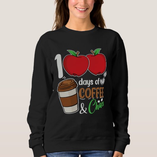 Sweatshirt 100 days of coffee and chaos perfect for any Stude (Devant)