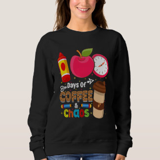 Sweatshirt 100 Days Of Coffee & Chaos 100 Days of School Meme