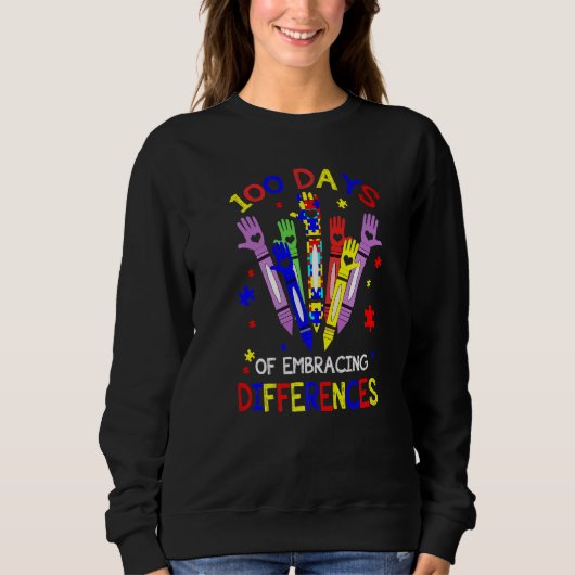 Sweatshirt 100 Days Of Embracing Differences Autism 100th Day (Devant)