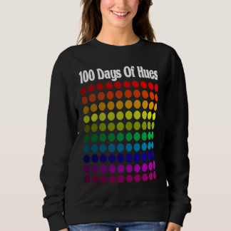 Sweatshirt 100 Days Of Hues Colors School Teacher & Student