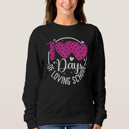 Sweatshirt 100 Days of Loving School Teacher Kids 100th Day H (Devant)
