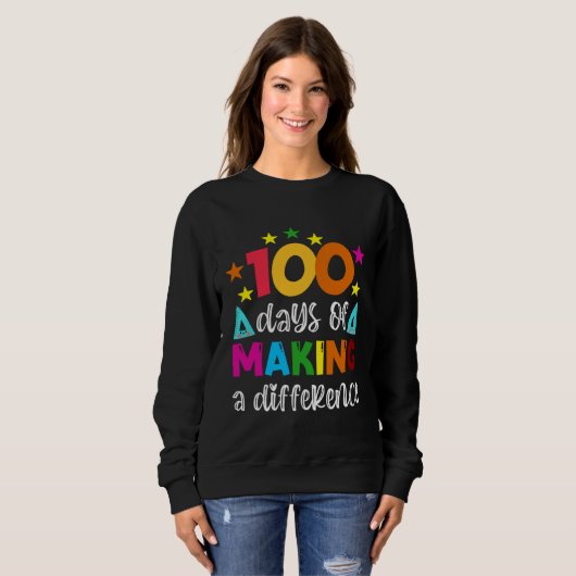 Sweatshirt 100 Days Of Making A Difference School Teacher 100 (Devant entier)