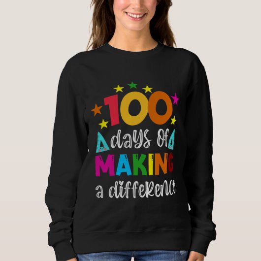 Sweatshirt 100 Days Of Making A Difference School Teacher 100 (Devant)