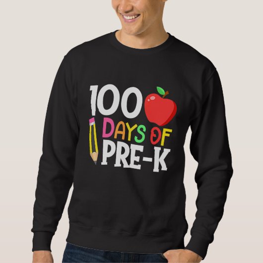 Sweatshirt 100 Days Of Pre K  Happy 100th Day Of School Teach (Devant)