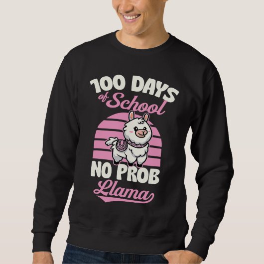 Sweatshirt 100 Days Of School No Prob Llama Cute Animal Joke (Devant)