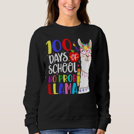 Sweatshirt 100 Days Of School No Prob Llama Llama Teacher 100 (Devant)