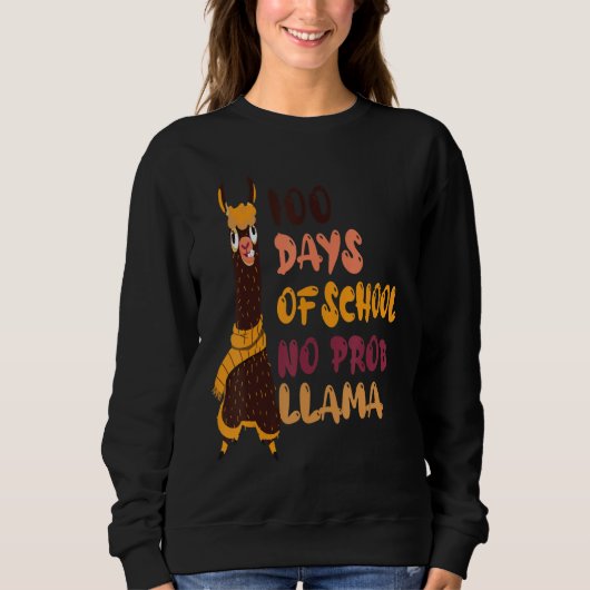 Sweatshirt 100 Days Of School No Prob Llama Llama Teachers St (Devant)