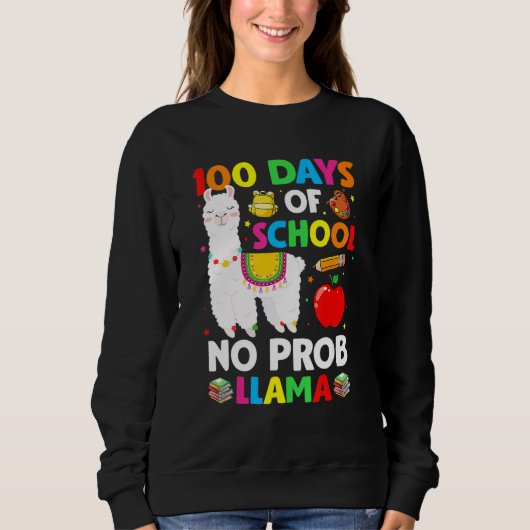 Sweatshirt 100 Days Of School No Prob Llama Teacher 100th Day (Devant)