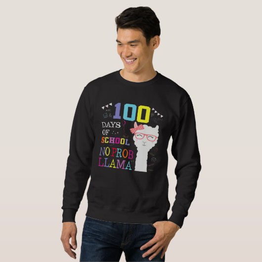 Sweatshirt 100 Days Of School No Probllama Llama 100th Day (Devant entier)
