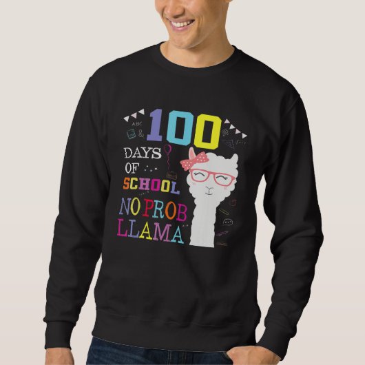 Sweatshirt 100 Days Of School No Probllama Llama 100th Day (Devant)