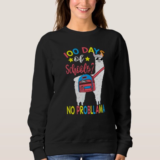 Sweatshirt 100 Days of School No Probllama Llama 100th Day Of (Devant)