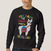 Sweatshirt 100 Days of School No Probllama Llama 100th Day Of (Devant)