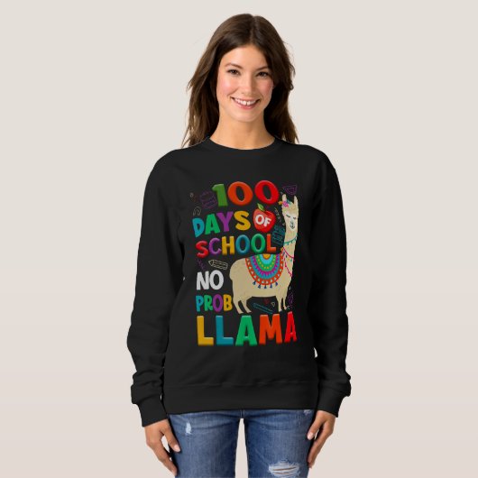 Sweatshirt 100 Days of School No Probllama Llama 100th Day Te (Devant entier)
