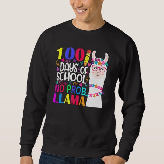 Sweatshirt 100 Days Of School No Probllama Llama Happy 100th  (Devant)