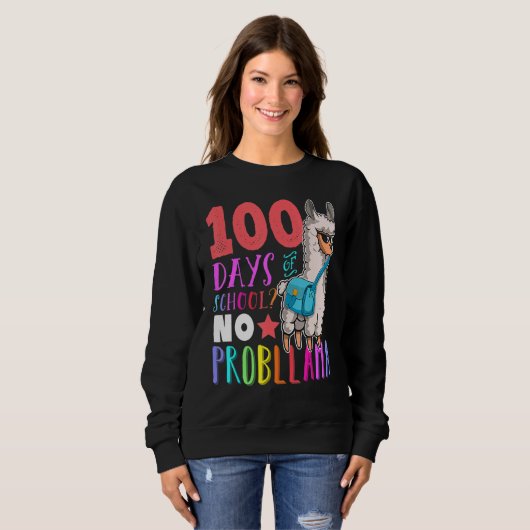 Sweatshirt 100 Days Of School No Probllama Llama Happy 100th (Devant entier)