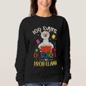 Sweatshirt 100 Days of School No Probllama Llama Teachers Stu (Devant)