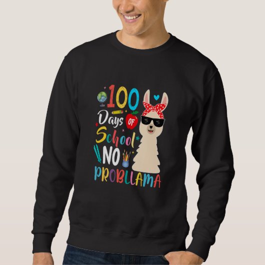 Sweatshirt 100 Days Of School No Probllama Llamas for Teacher (Devant)