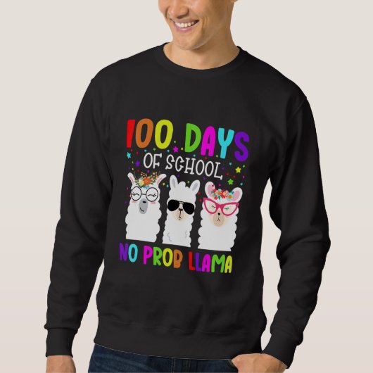Sweatshirt 100 Days of School Shirt No Probllama Llama Teache (Devant)