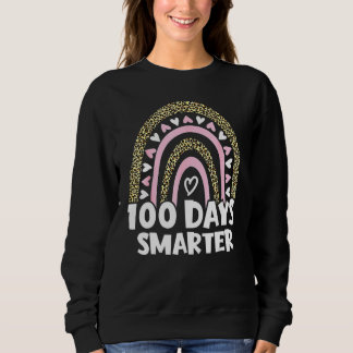Sweatshirt 100 Days Smarter Happy 100th Day Of School Rainbow