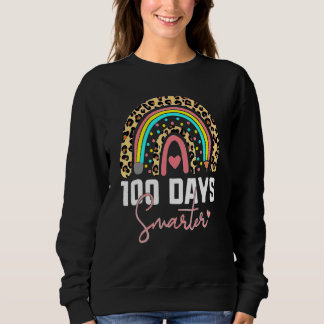 Sweatshirt 100 Days Smarter Happy 100th Day Of School Rainbow