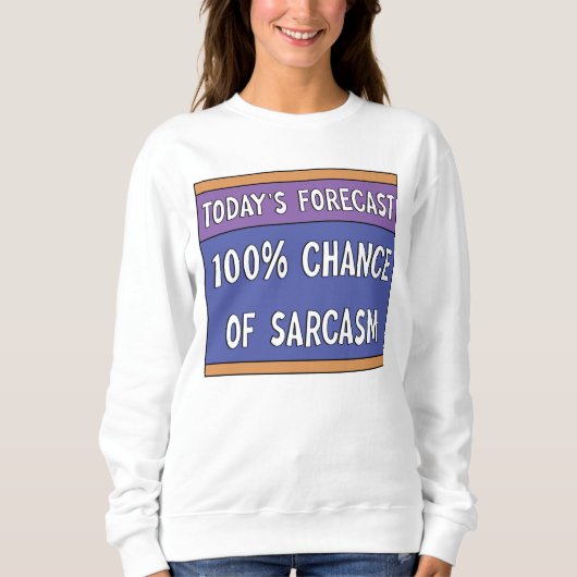 Sweatshirt 100% de chance de sarcasme (Devant)