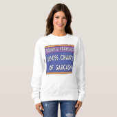 Sweatshirt 100% de chance de sarcasme (Devant entier)