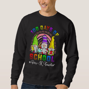 Sweatshirt 100 Jours D'École Pré K Enseignant Gnomes Drôle