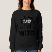 Sweatshirt 100 Percent That Witch Smile Pumpkin Dripping Text (Devant)