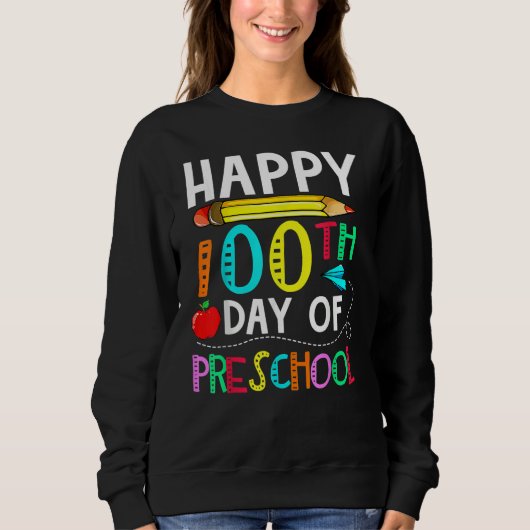 Sweatshirt 100th Day of Preschool Teacher  Happy 100 Days (Devant)