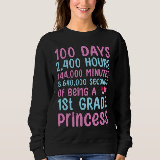 Sweatshirt 100th Day Of School 1st Grade Girls 100 Days Princ