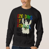 Sweatshirt 120th Day of School No Prob Llama 120 Days Of Scho (Devant)