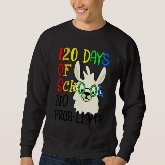 Sweatshirt 120th Day of School No Prob Llama 120 Days Of Scho (Devant)