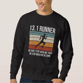 Sweatshirt 13 1 Miles De Course Pour Un 13 1 Runner
